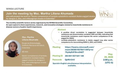 WINSA Lecture N°9 by Msc. Martha Liliana Ahumada who will present his work on « Vector competence ot lambda-cyhalothrin-resistant Aedes aegypti strains for dengue-2, Zika, and chikungunya viruses in Colombia »